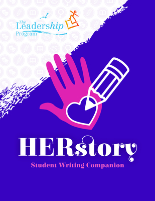 Herstory Student Writing Companion - Program, The Leadership