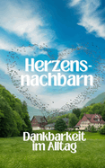 Herzensnachbarn: Dankbarkeit im Alltag