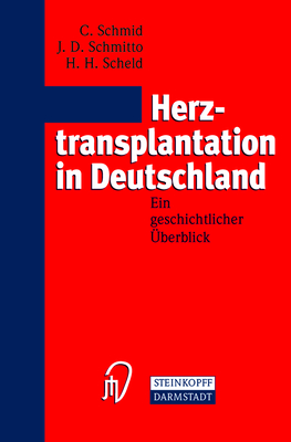 Herztransplantation in Deutschland: Ein Geschichtlicher Uberblick - Schmid, C, and Schmitto, J D, and Scheld, H H