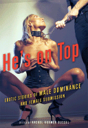 He's on Top: Erotic Stories of Male Dominance and Female Submission