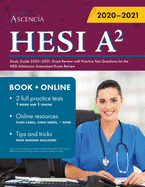 HESI A2 Study Guide 2020-2021: Exam Review with Practice Test Questions for the HESI Admission Assessment Exam Review