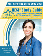 HESI A2 Study Guide 2020 & 2021: HESI Study Guide Admission Assessment Exam Review 4th Edition & Practice Test Questions [Includes Detailed Answer Explanations]