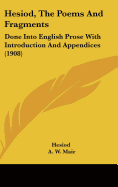 Hesiod, The Poems And Fragments: Done Into English Prose With Introduction And Appendices (1908)