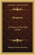 Hesperos: Or Travels in the West (1850)