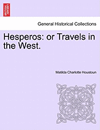 Hesperos: Or Travels in the West.