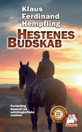 Hestenes Budskab: Fortlling baseret p? selvbiografiske motiver