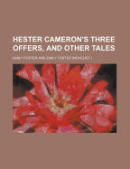 Hester Cameron's Three Offers, and Other Tales