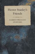 Hester Stanley's Friends