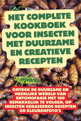 Het Complete Kookboek voor Insecten met Duurzame en Creatieve Recepten - Maaike Verhoeven