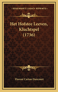 Het Hofstee Leeven, Kluchtspel (1736)