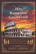 Het Romeinse ColosseumNah: Onthulling van het iconische meesterwerk van het oude Rome en zijn tijdloze erfenis