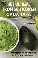 Het Ultieme Tropisch Koken Op Uw Tafel