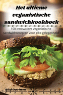 Het ultieme veganistische sandwichkookboek