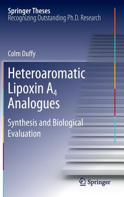 Heteroaromatic Lipoxin A4 Analogues: Synthesis and Biological Evaluation - Duffy, Colm