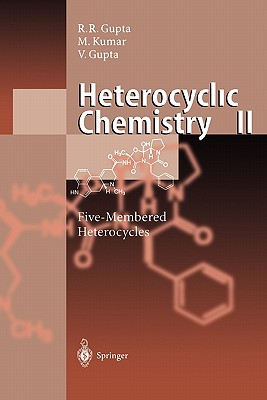 Heterocyclic Chemistry: Volume II: Five-Membered Heterocycles - Gupta, Radha R., and Kumar, Mahendra, and Gupta, Vandana