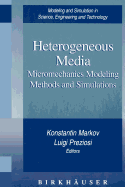 Heterogeneous Media: Micromechanics Modeling Methods and Simulations