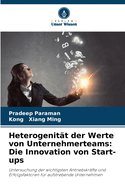 Heterogenitt der Werte von Unternehmerteams: Die Innovation von Start-ups