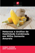 Heterose e Anlise de Habilidade Combinada em Milho Semente Amarelo