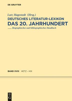 Hetz - Hix - Kosch, Wilhelm, and Hagestedt, Lutz (Editor)