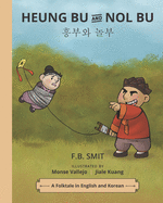 Heung Bu and Nol Bu: a folktale in English and Korean