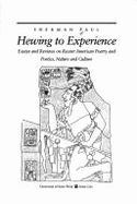 Hewing to Experience: Essays and Reviews on Recent American Poetry and Poetics, Nature and Culture