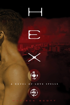 Hex: A Novel of Love Spells - Scott, Darieck