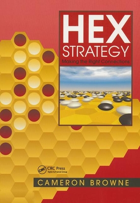 Hex Strategy: Making the Right Connections - Browne, Cameron