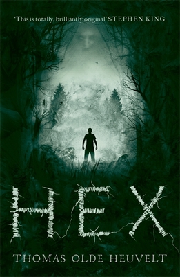 HEX: Terrifying and unputdownable horror! - Heuvelt, Thomas Olde, and Forest-Flier, Nancy (Translated by)