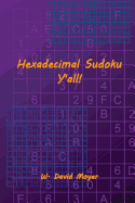 Hexadecimal Sudoku Y'All! - Moyer, W David