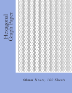 Hexagonal Graph Paper: 60mm Hexes, 100 Sheets