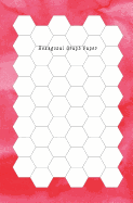 Hexagonal Graph Paper: Hexagon Paper (Large) 0.5 Inches (1/2) 100 Pages (5.28x8) White Paper, Hexes Radius Honey Comb Paper, Organic Chemistry, Biochemistry, Science Notebooks, Composition Notebook for Game Maps Grid Mats