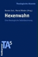 Hexenwahn: Eine Theologische Selbstbesinnung