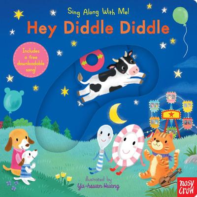 Hey Diddle Diddle: Sing Along with Me! - Nosy Crow