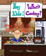 Hey Kids! What's Cooking? Snackages!