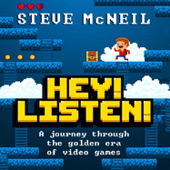 Hey! Listen!: A journey through the golden era of video games