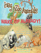 Hey Zoo Animals! Wake up Already!