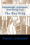 Hezekiah Johnson and King Tut: The Boy King
