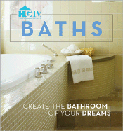 HGTV Baths: Create the Bathroom of Your Dreams - HGTV Books (Editor)