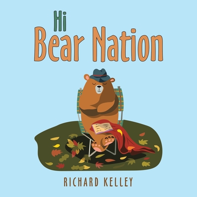 Hi Bear Nation - Kelley, Richard