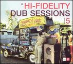 Hi-Fidelity Dub Sessions, Vol. 5