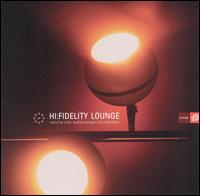 Hi-Fidelity Lounge, Vol. 1 - Various Artists