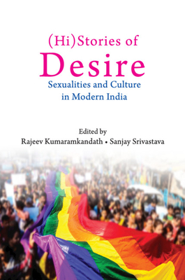 (Hi)Stories of Desire: Sexualities and Culture in Modern India - Kumaramkandath, Rajeev (Editor), and Srivastava, Sanjay (Editor)