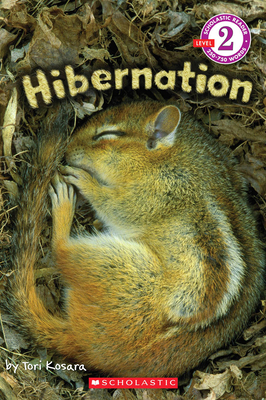 Hibernation (Scholastic Reader, Level 2) - Kosara, Tori