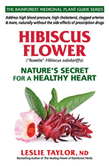 Hibiscus Flower: Nature's Secret for a Healthy Heart