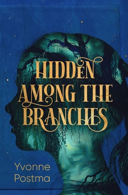 Hidden Among the Branches - Postma