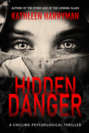 Hidden Danger: A Chilling Psychological Thriller
