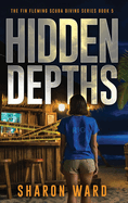 Hidden Depths: The Fin Fleming Scuba Diving Mystery Series