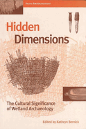 Hidden Dimensions: The Cultural Significance of Wetland Archaeology