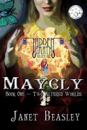 Hidden Earth Volume 1 Maycly Book One: Two Altered Worlds