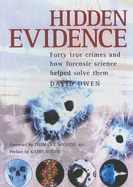 Hidden Evidence: 40 True Crimes and How Forensic Science Helped Solve Them